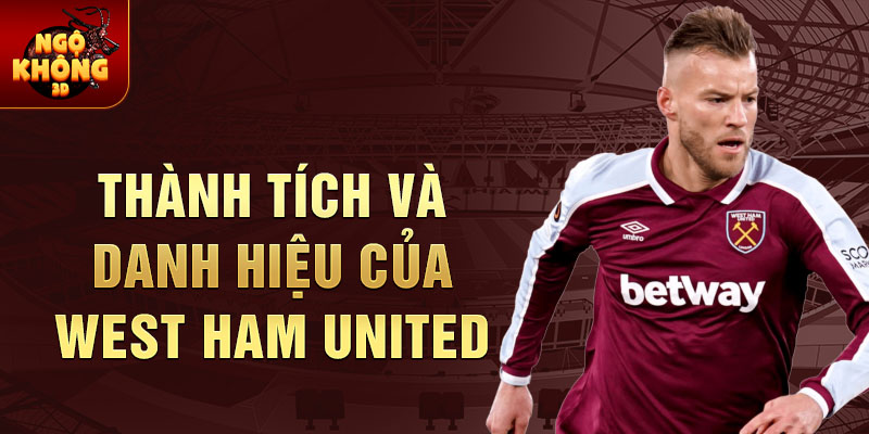 Thành tích và Danh hiệu của West Ham United