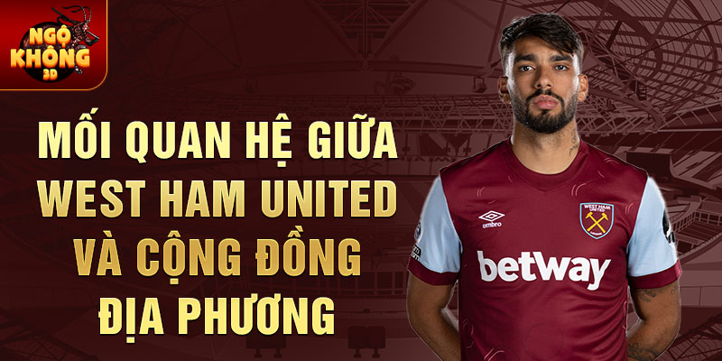 Mối quan hệ giữa West Ham United và cộng đồng địa phương