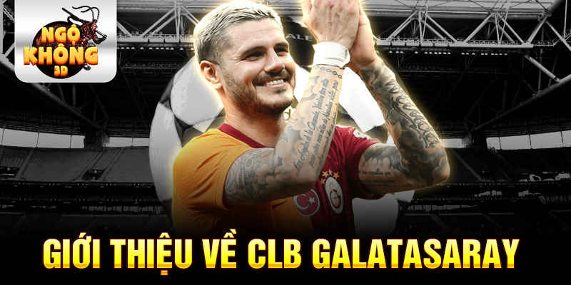 Giới thiệu về clb galatasaray