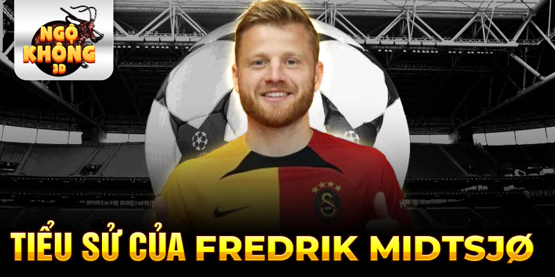 Tiểu sử của fredrik midtsjø