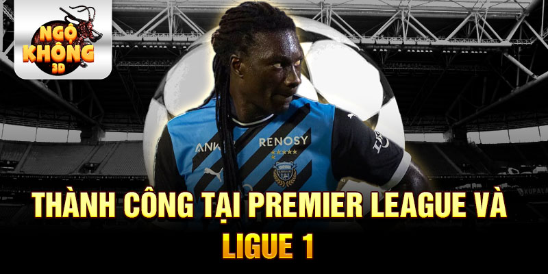 Thành công tại Premier League và Ligue 1