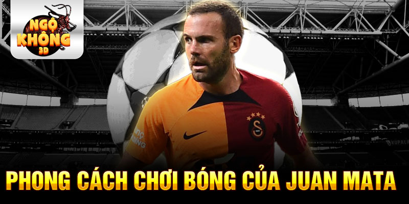 Phong cách chơi bóng của Juan Mata