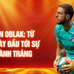 Tiểu sử jan oblak: từ những ngày đầu tới sự nghiệp hoành tráng