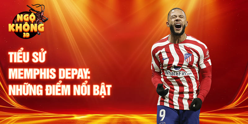 Tiểu sử memphis depay: những điểm nổi bật